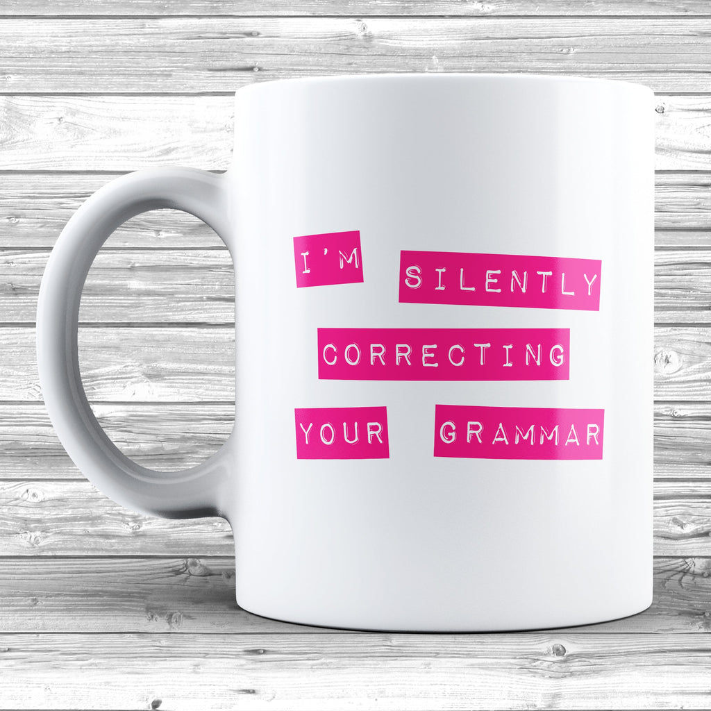 Get trendy with I'm Silently Correcting Your Grammar Mug - Mug available at DizzyKitten. Grab yours for £7.99 today!