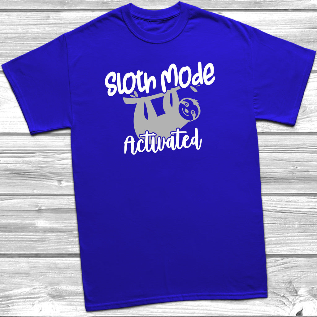 Get trendy with Sloth Mode Activated T-Shirt - T-Shirt available at DizzyKitten. Grab yours for £11.49 today!