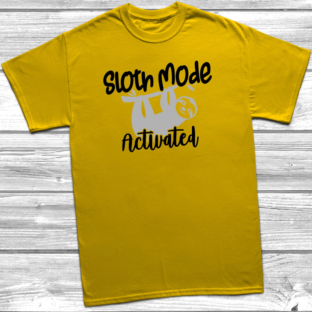 Get trendy with Sloth Mode Activated T-Shirt - T-Shirt available at DizzyKitten. Grab yours for £11.49 today!