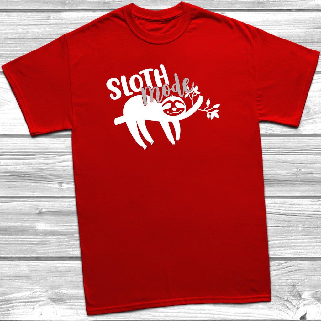Get trendy with Sloth Mode T-Shirt - T-Shirt available at DizzyKitten. Grab yours for £10.99 today!