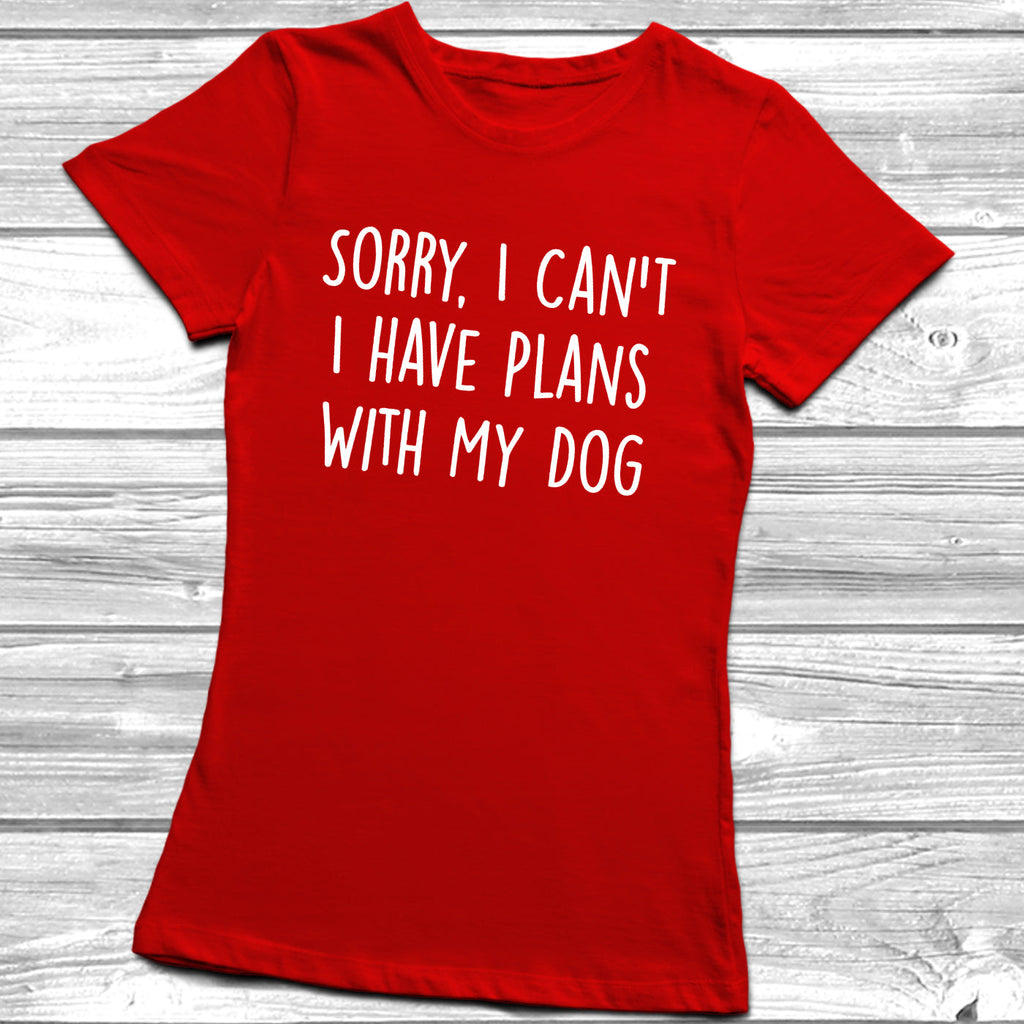 Get trendy with Sorry, I Can't I have Plans With My Dog T-Shirt -  available at DizzyKitten. Grab yours for £10.45 today!