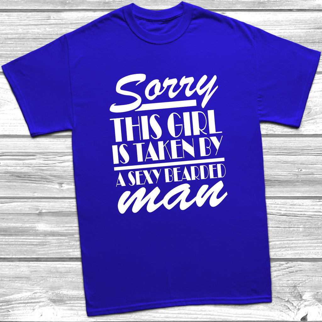Get trendy with Sorry This Girl Is Taken By A Sexy Bearded Man T-Shirt - T-Shirt available at DizzyKitten. Grab yours for £10.49 today!