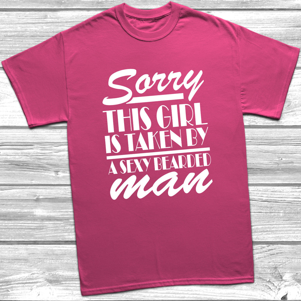 Get trendy with Sorry This Girl Is Taken By A Sexy Bearded Man T-Shirt - T-Shirt available at DizzyKitten. Grab yours for £9.99 today!