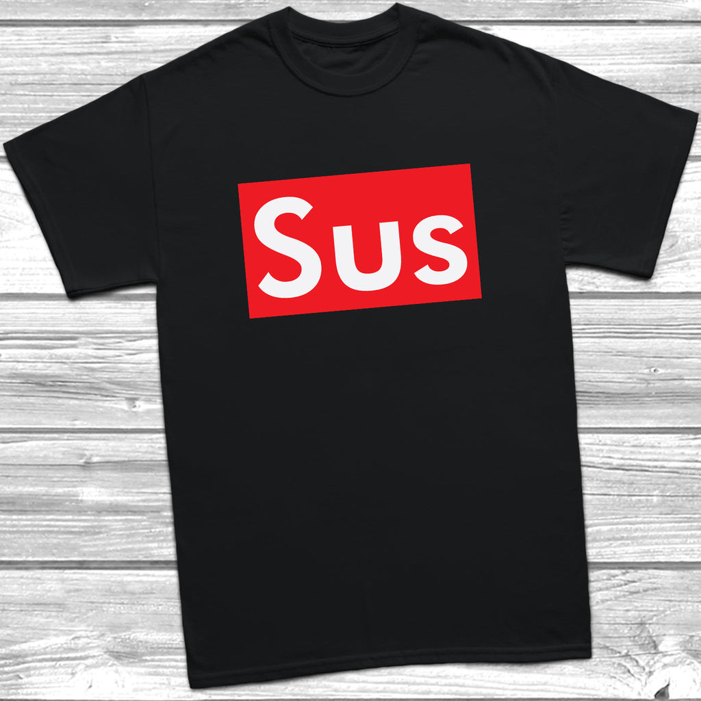 Get trendy with Sus T-Shirt - T-Shirt available at DizzyKitten. Grab yours for £9.49 today!