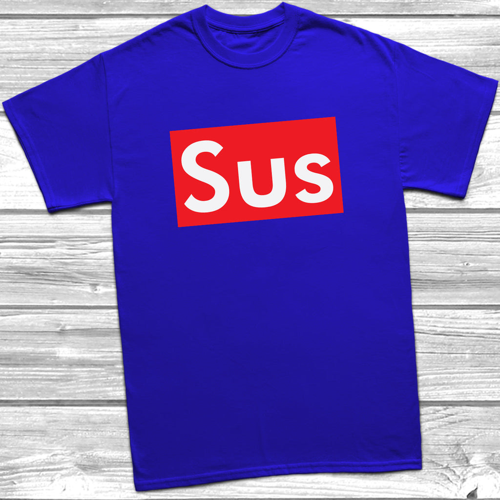 Get trendy with Sus T-Shirt - T-Shirt available at DizzyKitten. Grab yours for £9.49 today!
