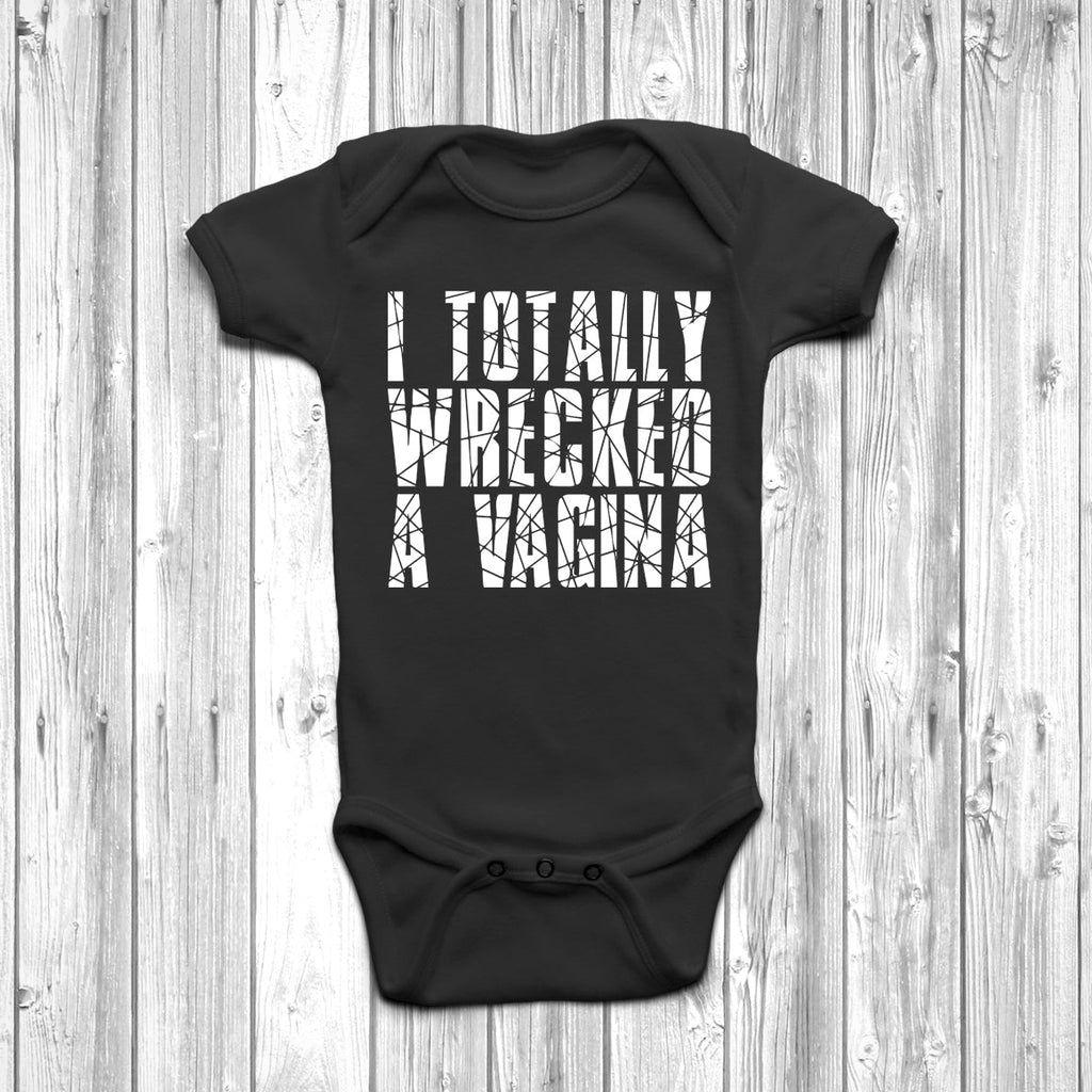 Get trendy with I Totally Wrecked A Vagina Baby Grow - Baby Grow available at DizzyKitten. Grab yours for £9.95 today!