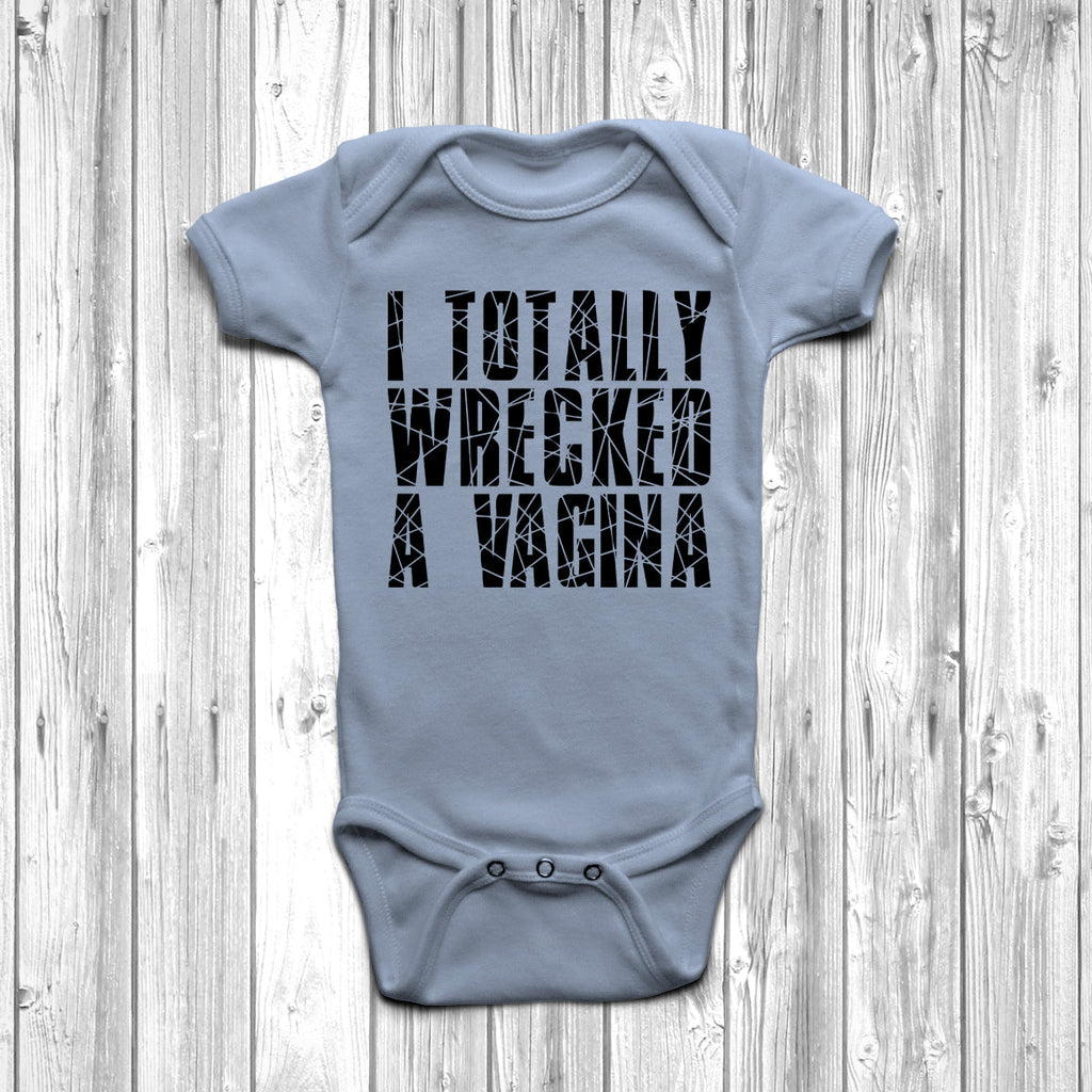 Get trendy with I Totally Wrecked A Vagina Baby Grow - Baby Grow available at DizzyKitten. Grab yours for £9.95 today!