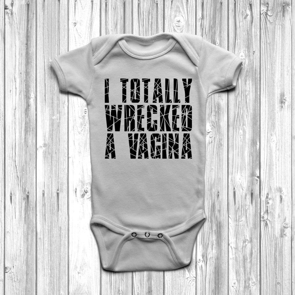 Get trendy with I Totally Wrecked A Vagina Baby Grow - Baby Grow available at DizzyKitten. Grab yours for £9.95 today!