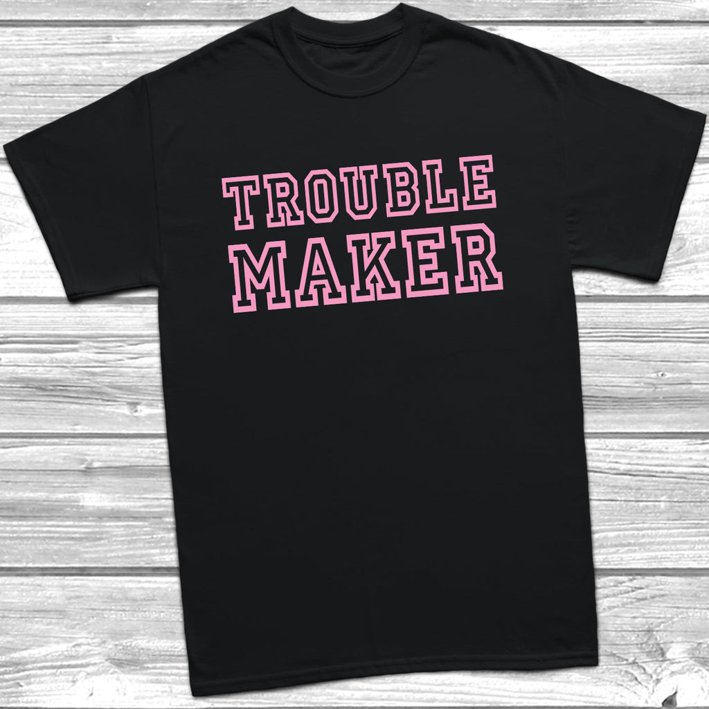 Get trendy with Trouble Maker T-Shirt - T-Shirt available at DizzyKitten. Grab yours for £8.99 today!