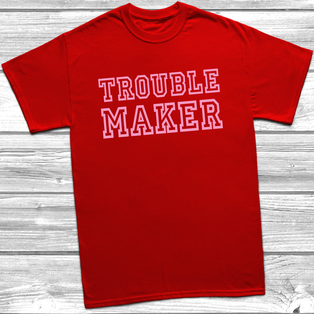 Get trendy with Trouble Maker T-Shirt - T-Shirt available at DizzyKitten. Grab yours for £9.49 today!