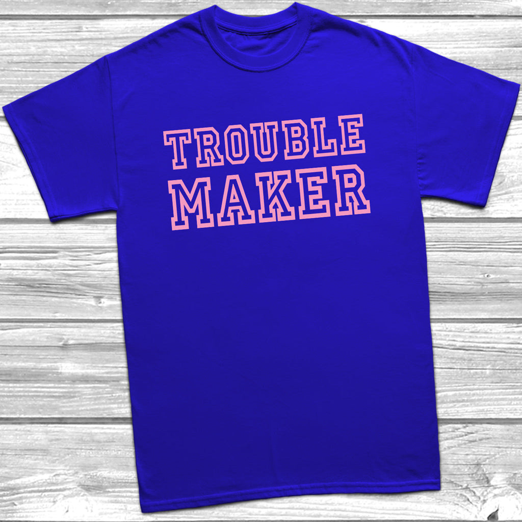 Get trendy with Trouble Maker T-Shirt - T-Shirt available at DizzyKitten. Grab yours for £8.99 today!