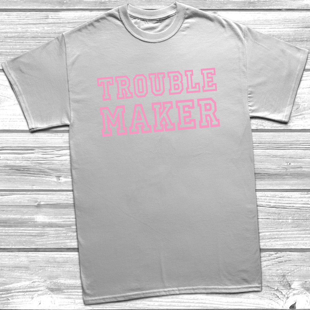 Get trendy with Trouble Maker T-Shirt - T-Shirt available at DizzyKitten. Grab yours for £9.49 today!