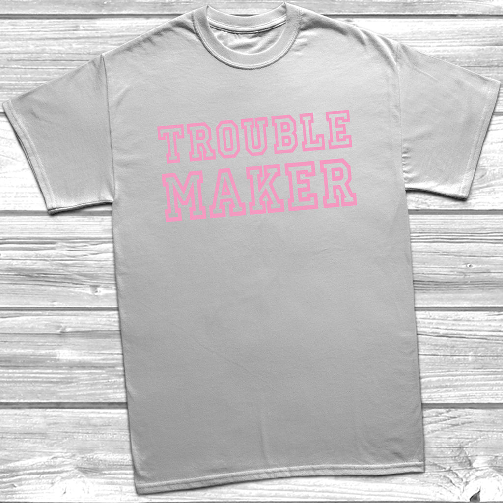 Get trendy with Trouble Maker T-Shirt - T-Shirt available at DizzyKitten. Grab yours for £8.99 today!