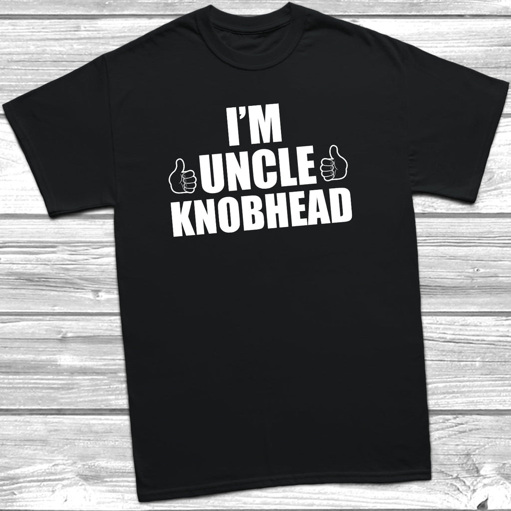 Get trendy with I'm Uncle Knobhead T-Shirt - T-Shirt available at DizzyKitten. Grab yours for £10.45 today!