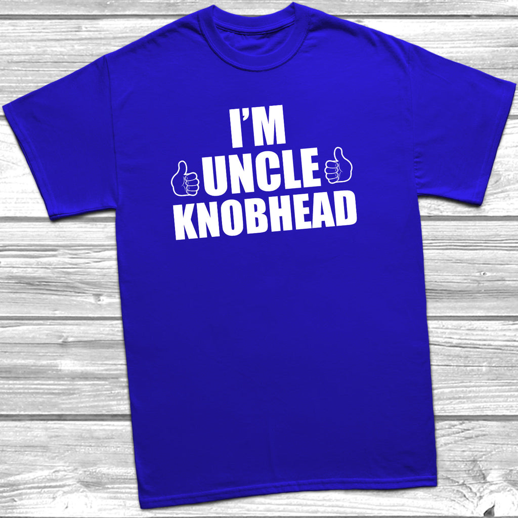 Get trendy with I'm Uncle Knobhead T-Shirt - T-Shirt available at DizzyKitten. Grab yours for £9.95 today!