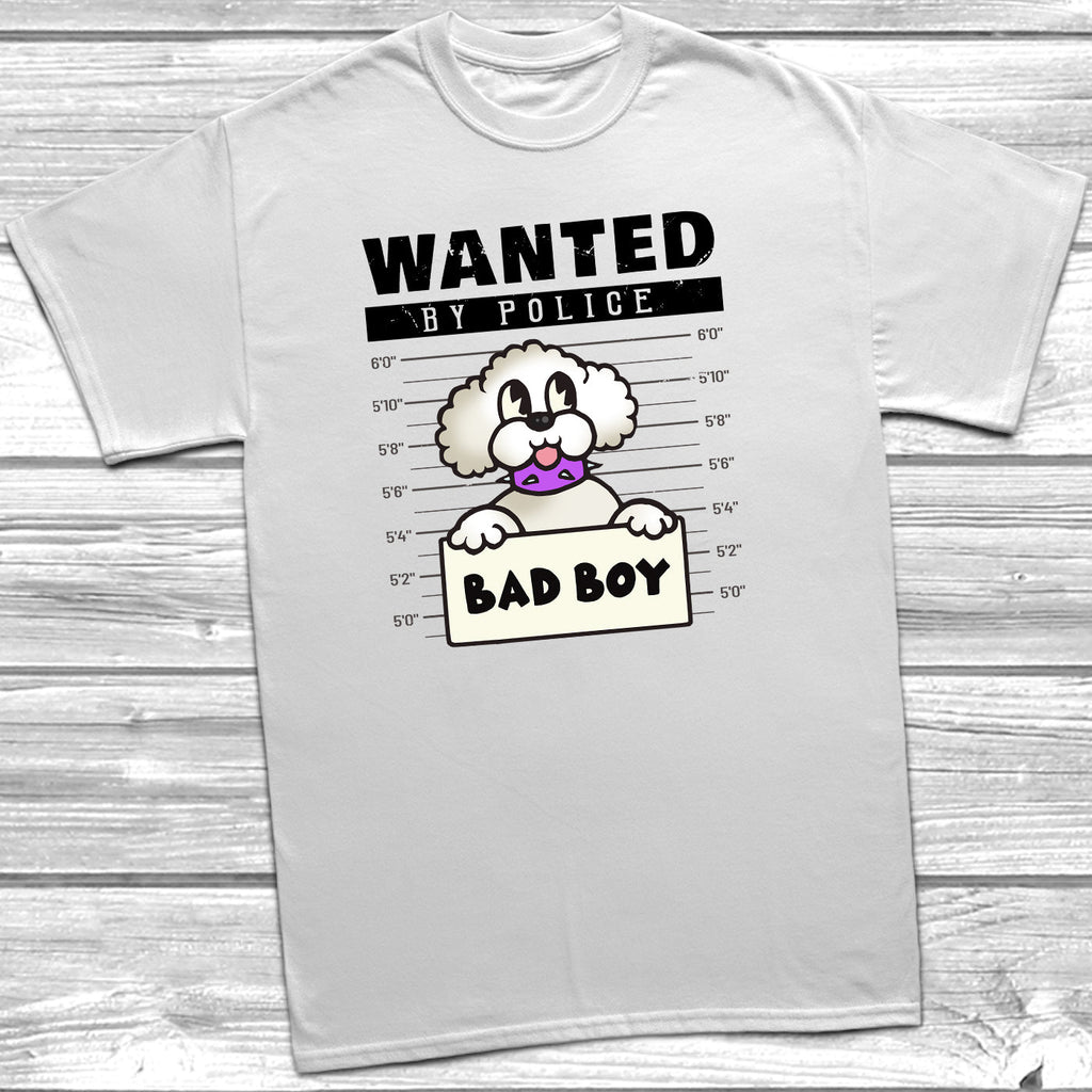 Get trendy with Wanted Bichon Frise Bad Boy T-Shirt - T-Shirt available at DizzyKitten. Grab yours for £12.45 today!