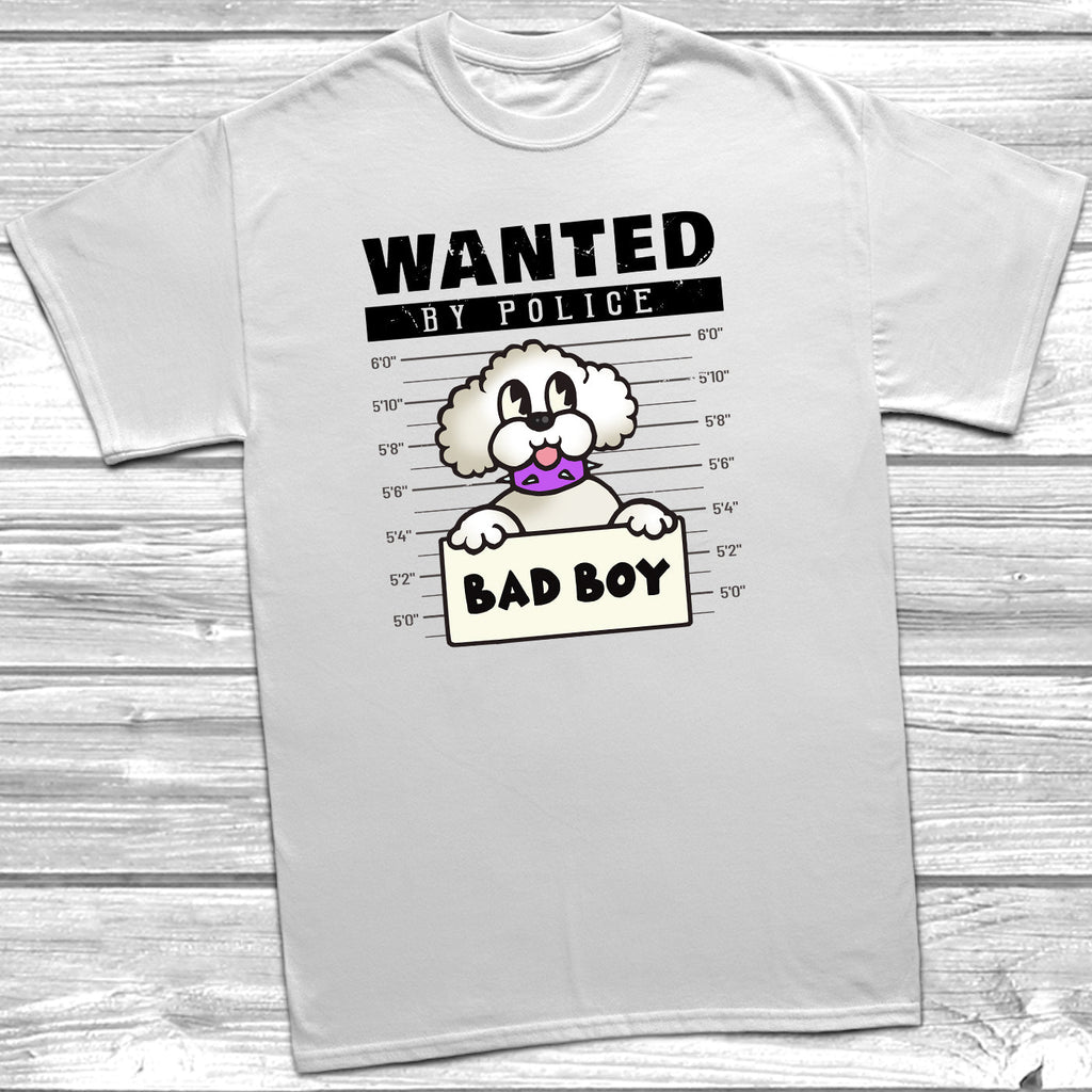 Get trendy with Wanted Bichon Frise Bad Boy T-Shirt - T-Shirt available at DizzyKitten. Grab yours for £11.95 today!