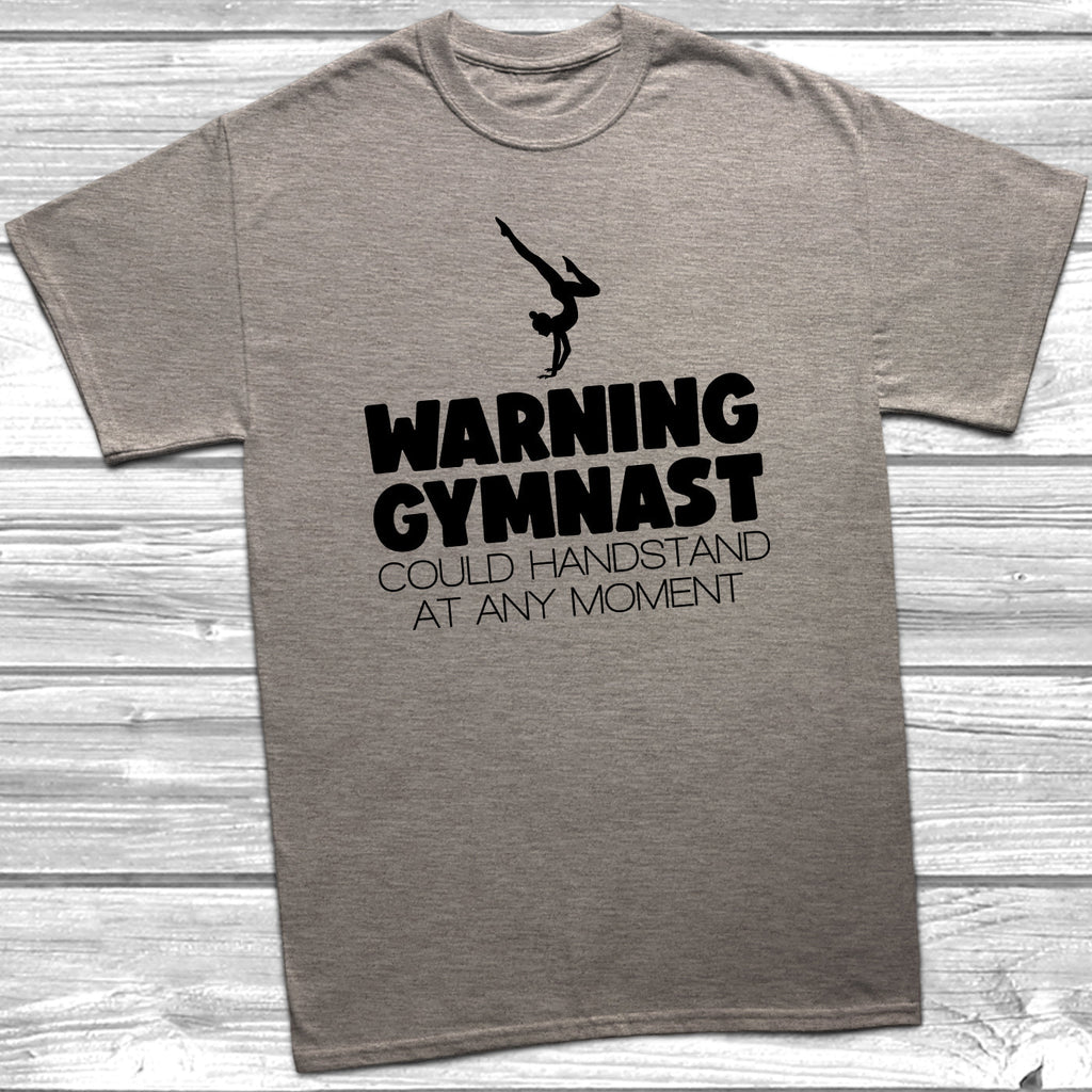 Get trendy with Warning Gymnast Could Handstand T-Shirt - T-Shirt available at DizzyKitten. Grab yours for £8.99 today!