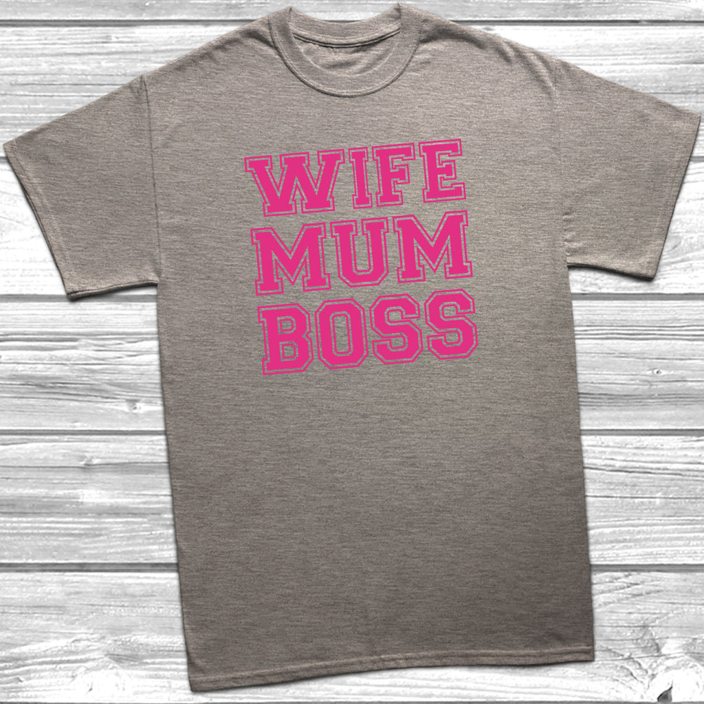 Get trendy with Wife Mum Boss T-Shirt - T-Shirt available at DizzyKitten. Grab yours for £9.99 today!