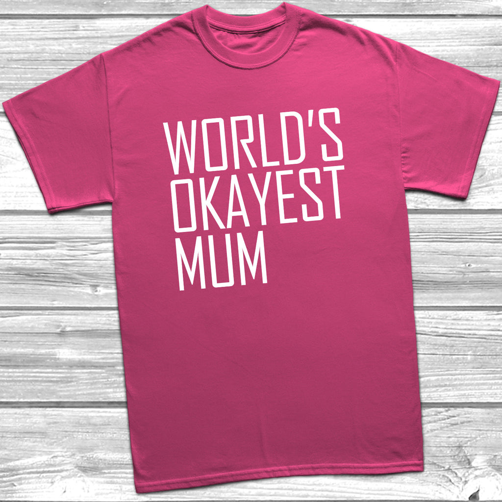 Get trendy with World's Okayest Mum T-Shirt - T-Shirt available at DizzyKitten. Grab yours for £9.49 today!
