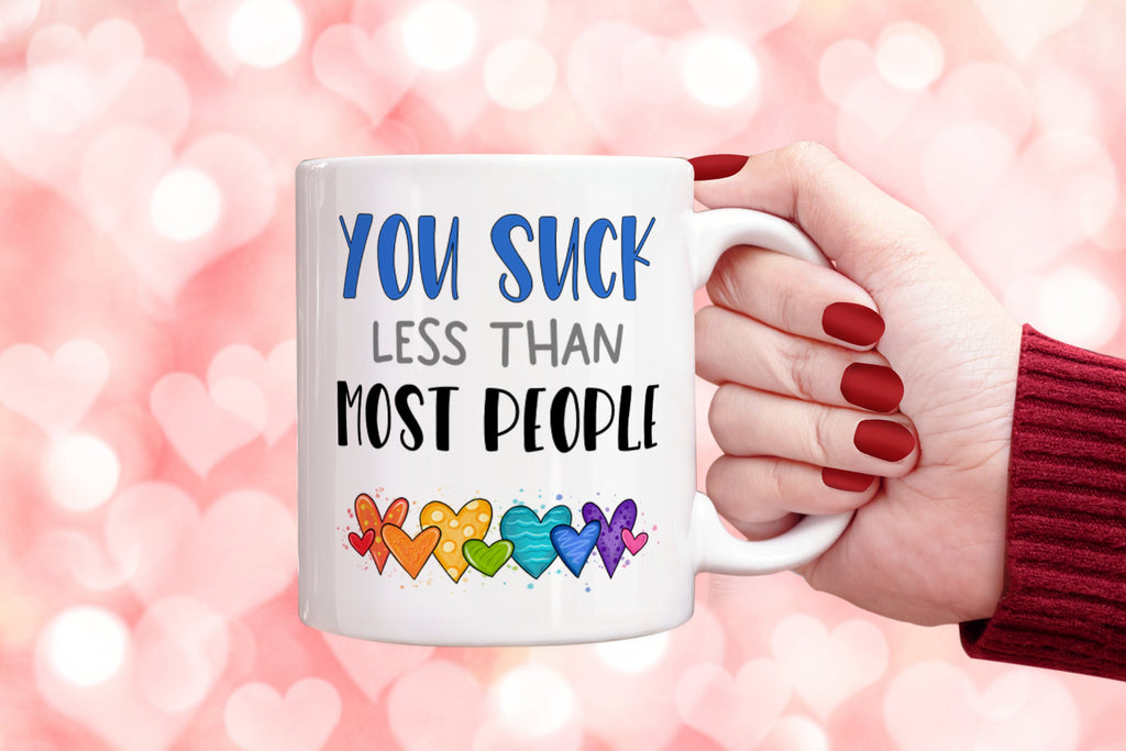 Get trendy with You Suck Less Than Most People Mug - Mug available at DizzyKitten. Grab yours for £8.99 today!