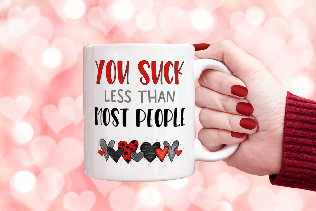 Get trendy with You Suck Less Than Most People Mug - Mug available at DizzyKitten. Grab yours for £8.99 today!