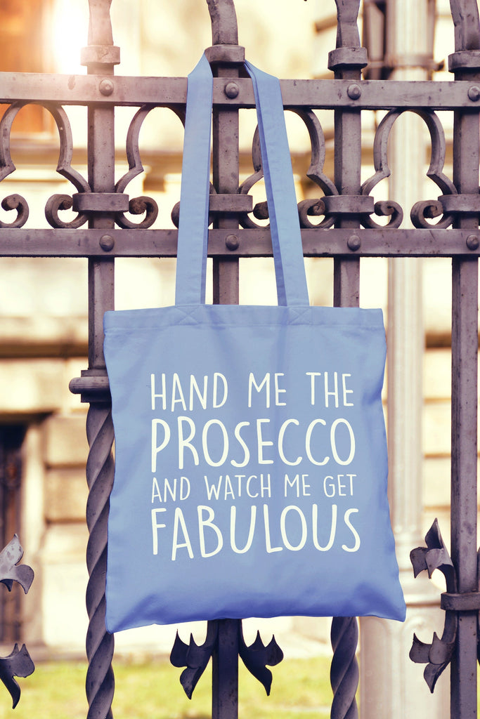Get trendy with Hand Me The Prosecco And Watch Me Get Fabulous Tote Bag - Tote Bag available at DizzyKitten. Grab yours for £8.49 today!