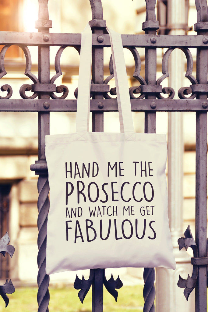 Get trendy with Hand Me The Prosecco And Watch Me Get Fabulous Tote Bag - Tote Bag available at DizzyKitten. Grab yours for £8.49 today!